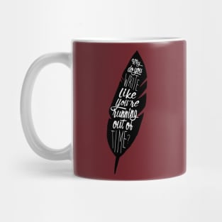 Like You're Running Out of Time Mug